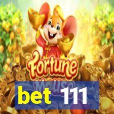 bet 111